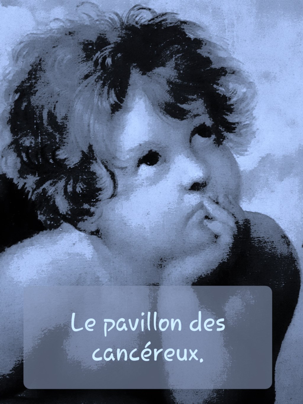 Le pavillon des cancéreux.&nbsp;/3